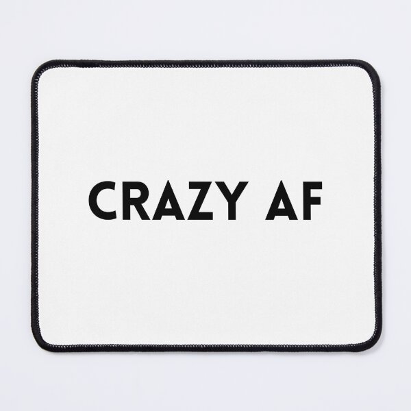Item preview, Crazy AF designed and sold by OceanBelle.