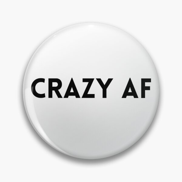 Item preview, Crazy AF designed and sold by OceanBelle.