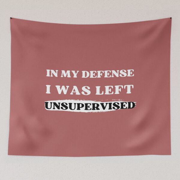 Item preview, Funny In My Defense I Was Left Unsupervised designed and sold by Dewlangrial.
