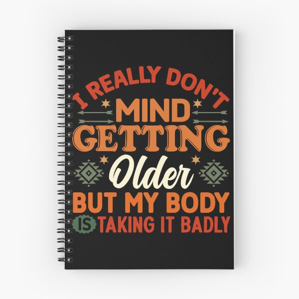 Item preview, I Don t Mind Getting Older My Body Does - Funny Saying  designed and sold by handsoftime2020.
