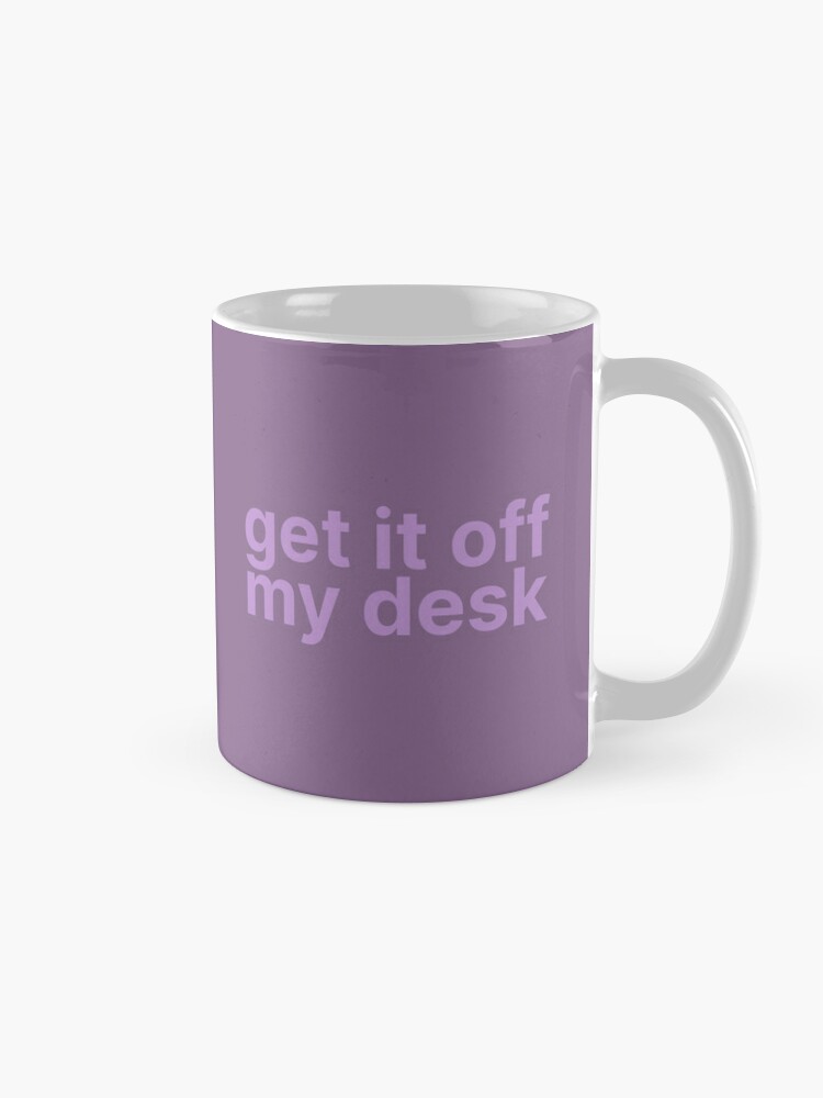 Get It Off My Desk Mug, Taylor Swift Mug