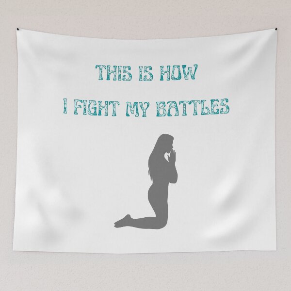Item preview, This is how I fight my battles - Woman Praying designed and sold by BlessedConcepts.