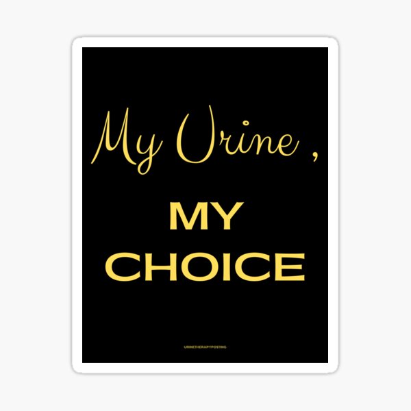My Urine, My Choice Sticker