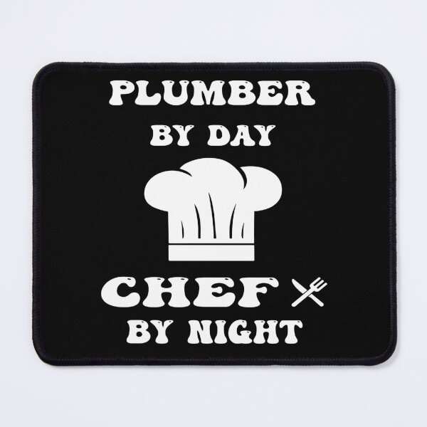 Item preview, plumber by day and chef by night funny and cool saying designed and sold by Ach B.