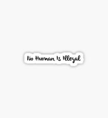 No Human Is Illegal Sticker
