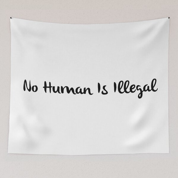 Item preview, No Human Is Illegal designed and sold by Jatt Turnley.