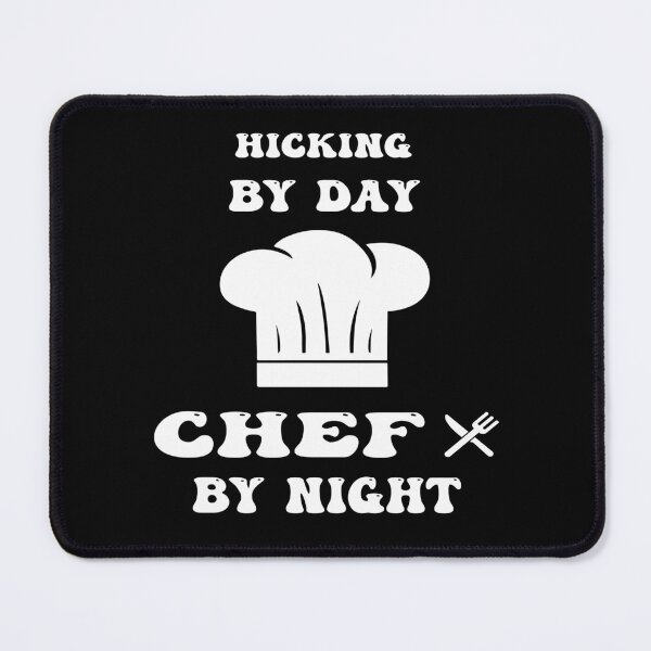 Item preview, hicking by day and chef by night funny and cool saying designed and sold by Ach B.