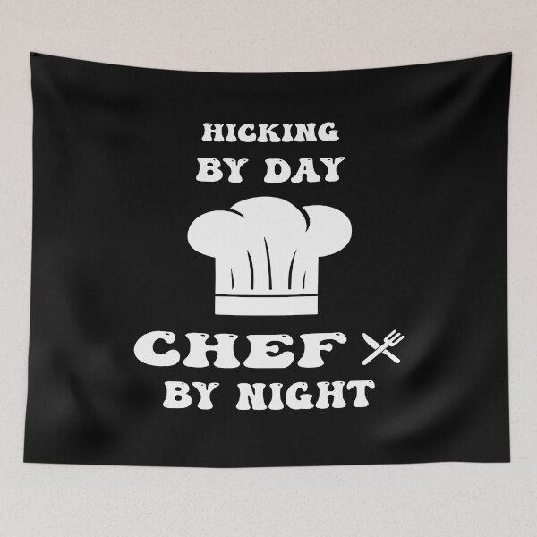 Item preview, hicking by day and chef by night funny and cool saying designed and sold by Ach B.