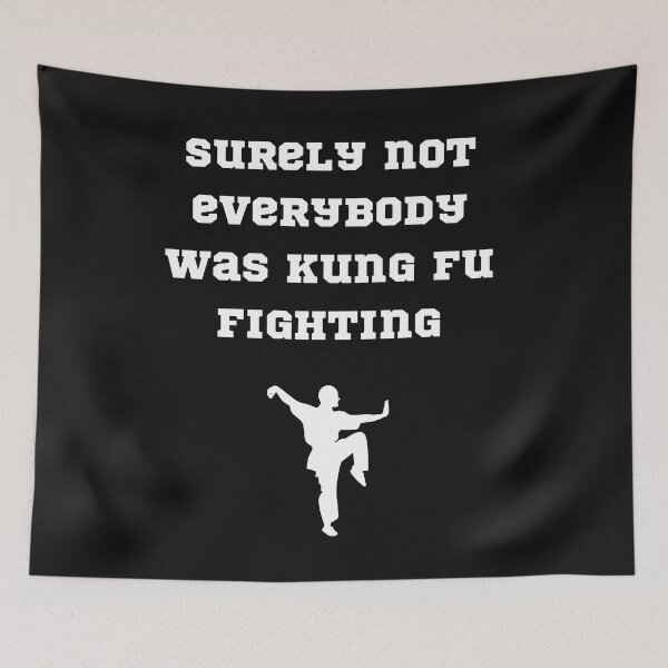 Item preview, Surely Not Everybody Was Kung Fu Fighting (Picture) designed and sold by CoolDesign2000.