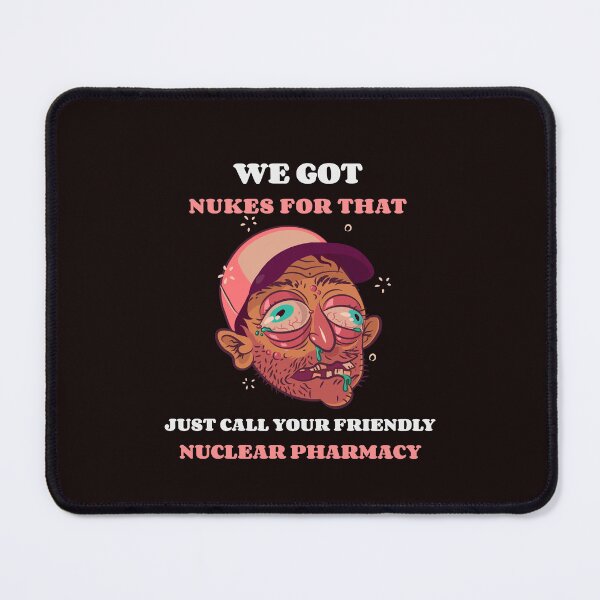 Item preview, We have nukes for that! designed and sold by TeesbyRXDude.