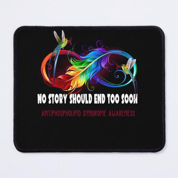 Item preview, Antiphospholipid Syndrome Awareness - NO STORY SHOULD END TOO SOON designed and sold by Jennpak.