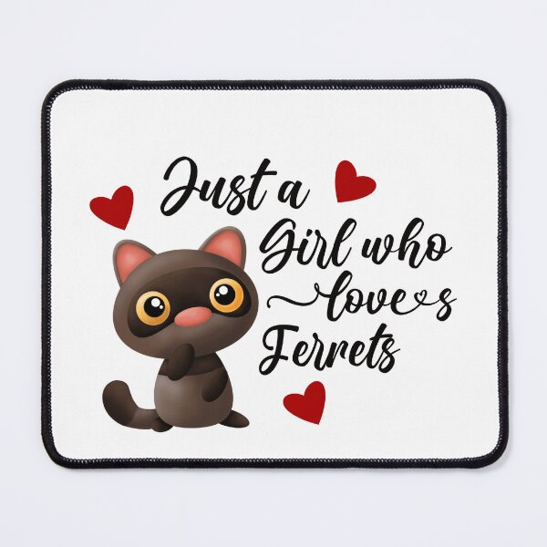 Item preview, Just a girl who loves Ferrets designed and sold by BlackCatArtBB.