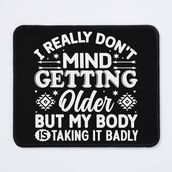 Item preview, My Body Is Taking Getting Older Badly - Funny Saying  designed and sold by handsoftime2020.