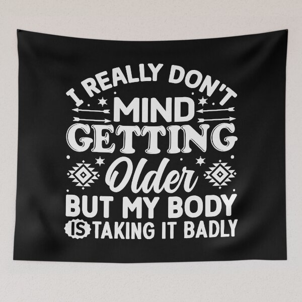 Item preview, My Body Is Taking Getting Older Badly - Funny Saying  designed and sold by handsoftime2020.