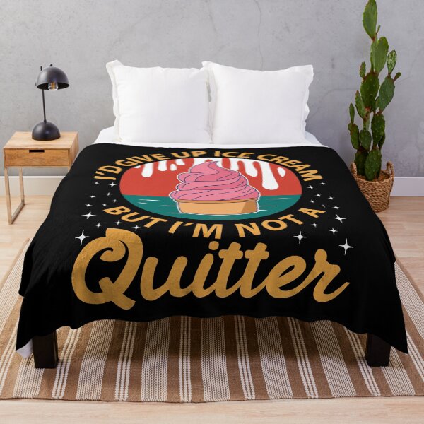 Item preview, I'D GIVE UP ICECREAM BUT I'M NO QUITTER designed and sold by GypsyMagic.