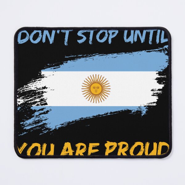Item preview, Don't Stop Until You Are Proud Argentina Wold Cup 2022 designed and sold by HJATA99.