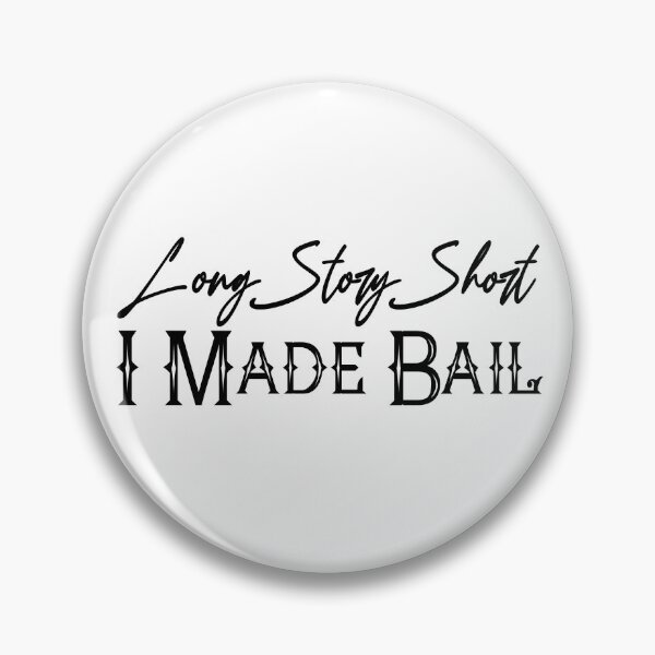 Item preview, Long Story Short I Made Bail designed and sold by M.Z BetterLife™.