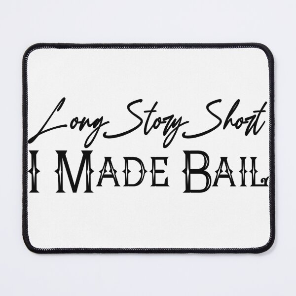 Item preview, Long Story Short I Made Bail designed and sold by M.Z BetterLife™.