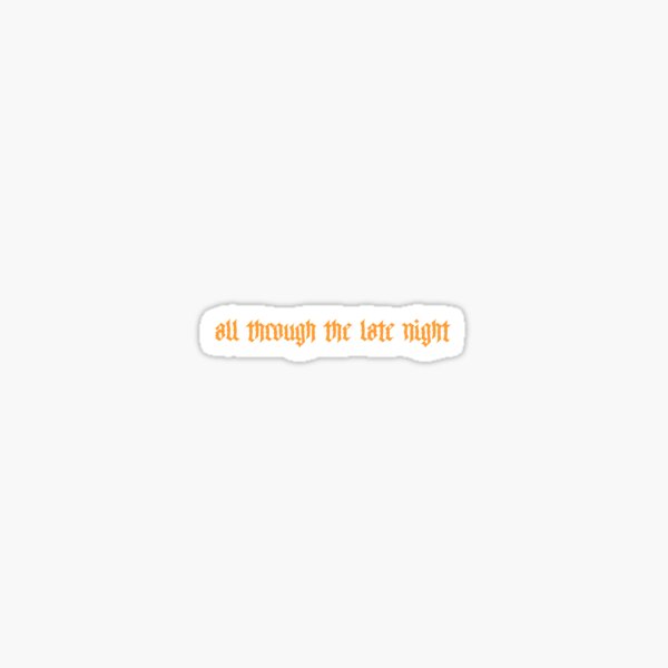 TRAVIS SCOTT THROUGH THE LATE NIGHT Sticker