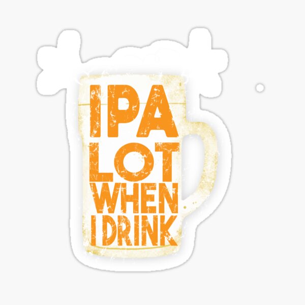 Artikel-Vorschau von IPA VIEL, WENN ICH TRINKE, designt und verkauft von PopArtDesigns.