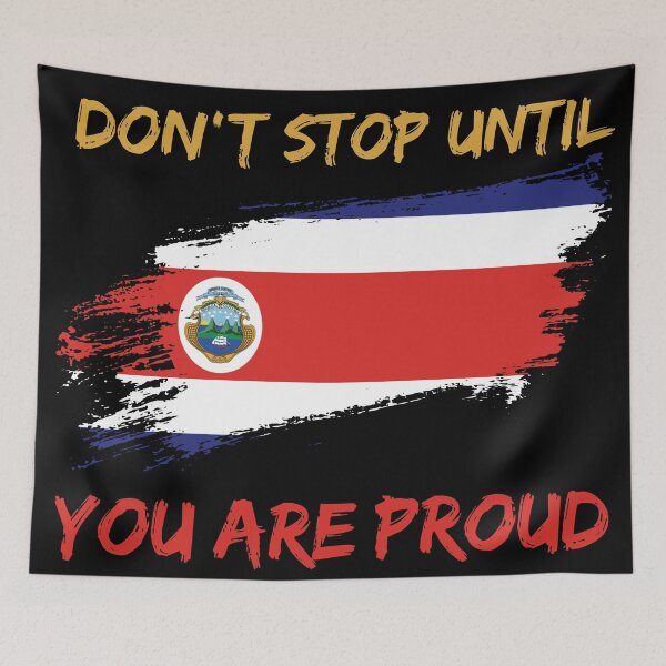 Item preview, Don't Stop Until You Are Proud Costa Rica World Cup 2022 designed and sold by HJATA99.