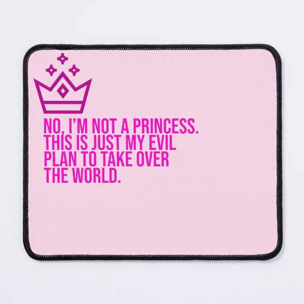Item preview, I'm Not a Princess. This is Just My Evil Plan to Take Over the World. designed and sold by Christopher McGuire.