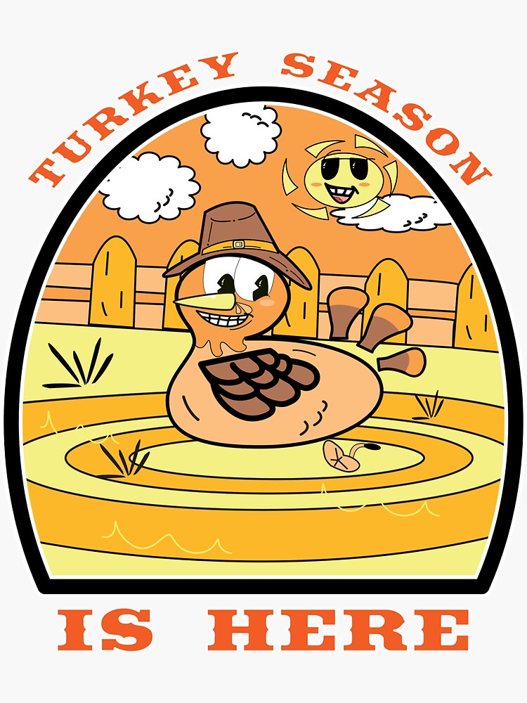 "Turkey Season Is Here" Sticker for Sale by MoonFernMerch Redbubble