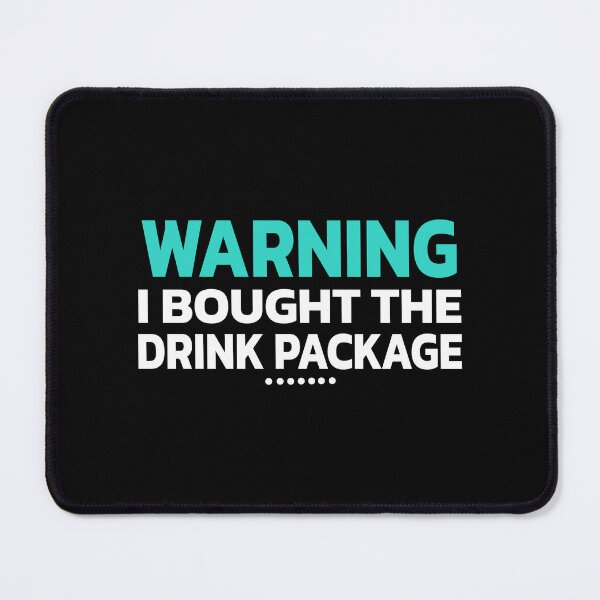 Item preview, Funny Warning I bought The Drink Package designed and sold by Quote a Passage.