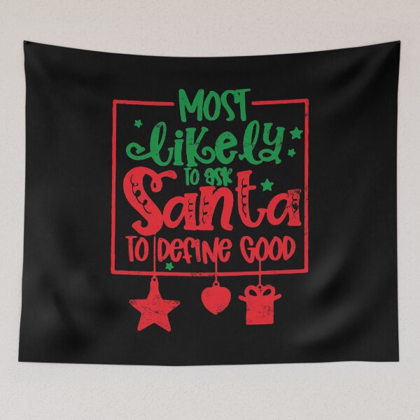 Item preview, Most Likely to Ask Santa to Define Good Funny Xmas designed and sold by Mixture-DESIGN.