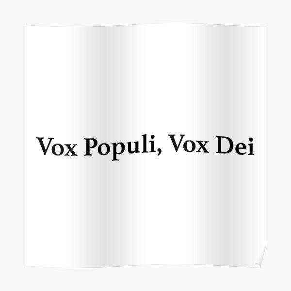 "Vox Populi, Vox Dei" Poster for Sale by RossDillon | Redbubble