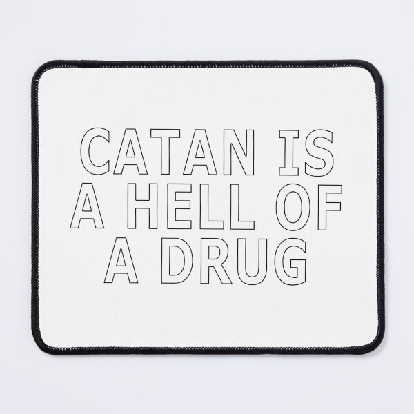 Item preview, CATAN IS A HELL OF A DRUG designed and sold by loveling.