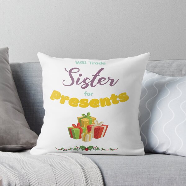 Item preview, Will Trade Sister For Presents Funny Gift designed and sold by Mikeyy109.