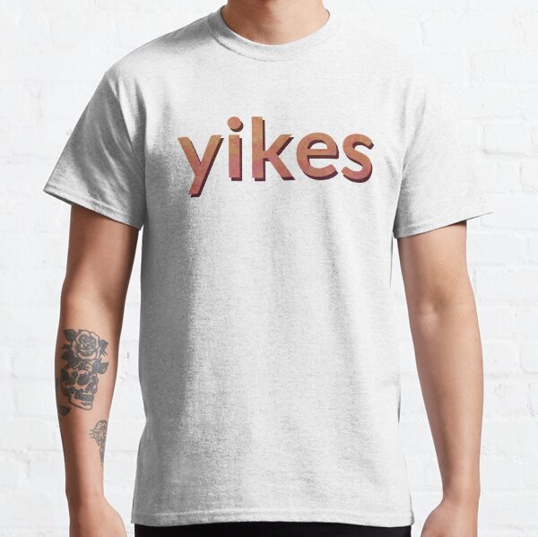 Yikes Classic T-Shirt