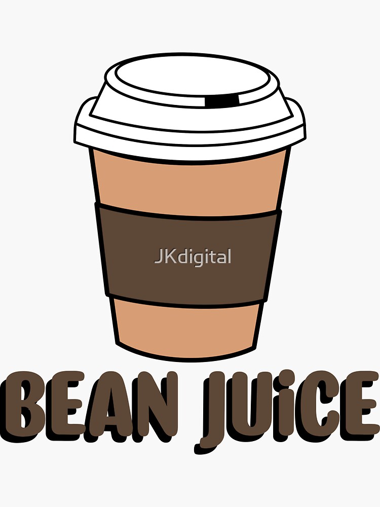 "Bean Juice" Sticker for Sale by JKdigital Redbubble