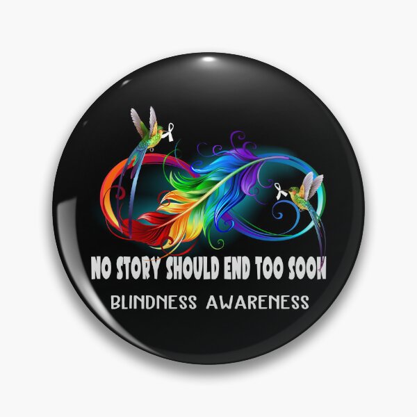 Item preview, Blindness Awareness - NO STORY SHOULD END TOO SOON designed and sold by Jennpak.