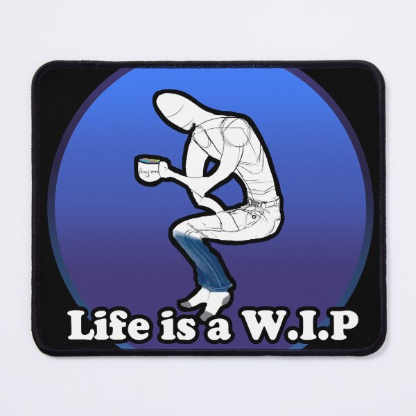 Item preview, Life is a Work in Progress designed and sold by Slifs.