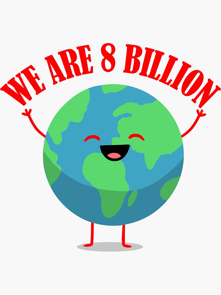 8-billion-people-we-are-8-billion-sticker-for-sale-by-nabilamine90