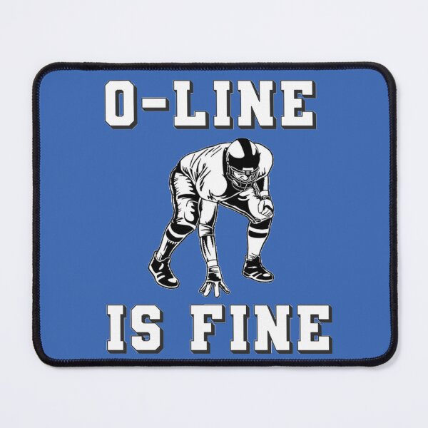 Item preview, O Line Is Fine - offensive lineman  designed and sold by CoolShirtDepot.