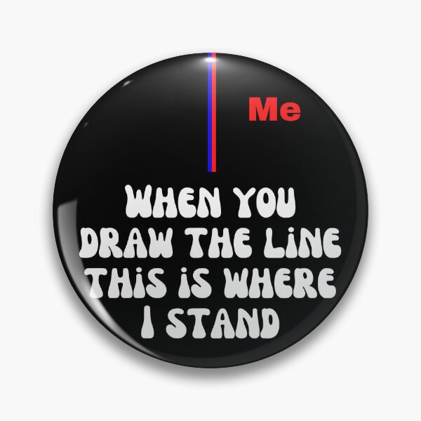 Item preview, When you draw the line, this is where I stand designed and sold by Cowboy Folly.