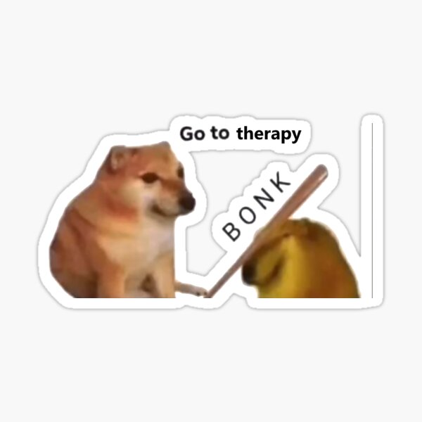 Item preview, BONK go to therapy designed and sold by bisquitttttt.