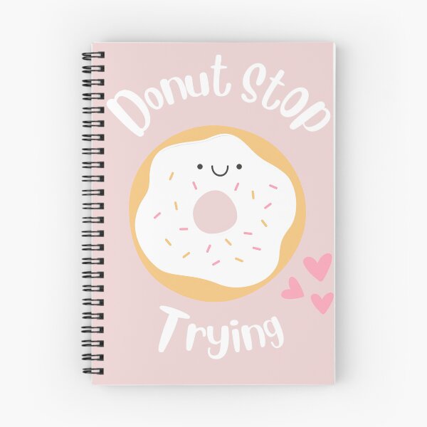 Item preview, Donut Stop Trying  designed and sold by Artieries1.