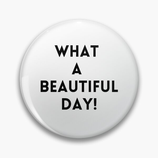 Item preview, What a beautiful day! - Minimalist Designs! designed and sold by ActRightToday.