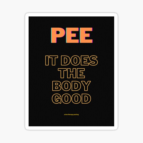 Pee: It Does the Body Good Sticker