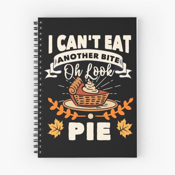 Item preview, I Cant Eat Another Bite Oh Look Pie Thanksgiving designed and sold by MiniPant.