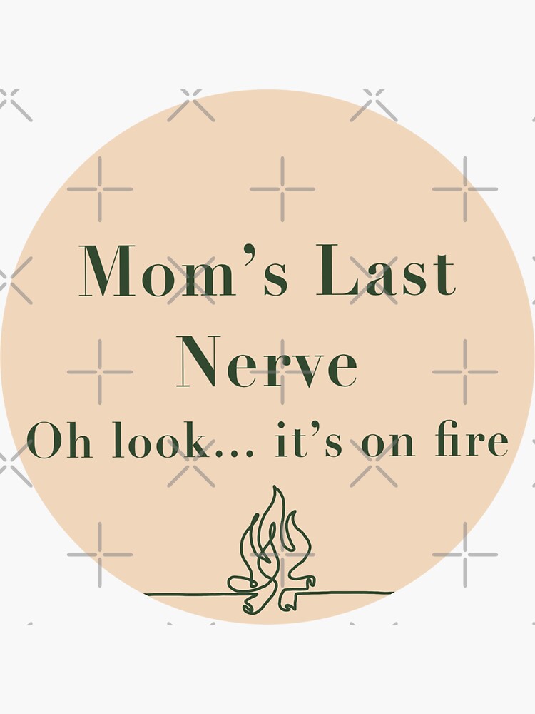 Mom's Last Nerve Decal