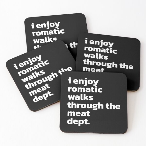 Item preview, i enjoy romantic walks through the meat dept Funny Saying. designed and sold by Quote a Passage.