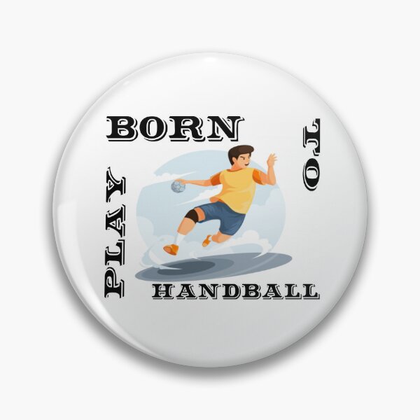 Item preview, Born To Play Handball designed and sold by Hammy97.