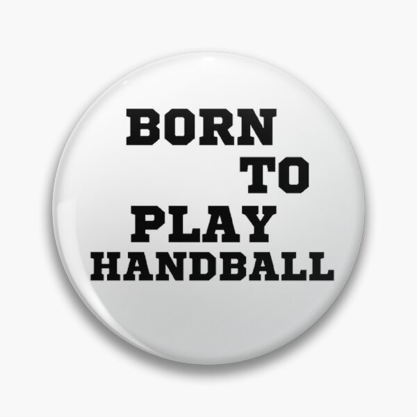 Item preview, Born to play handball designed and sold by Hammy97.