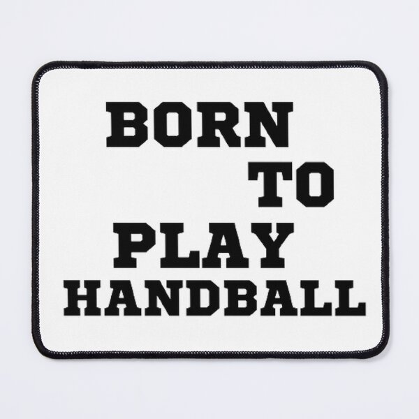 Item preview, Born to play handball designed and sold by Hammy97.