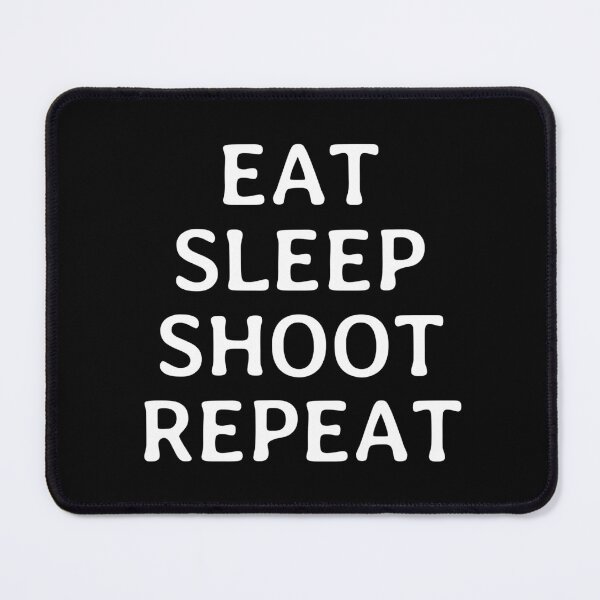Item preview, Eat Sleep Shoot Repeat - Funny Minimalistic Saying designed and sold by FunnyHomeQuotes.